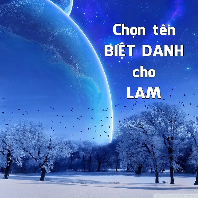 Ý nghĩ tên Lam, cách đặt tên đệm, tên biệt danh cho bé tên Lam 3