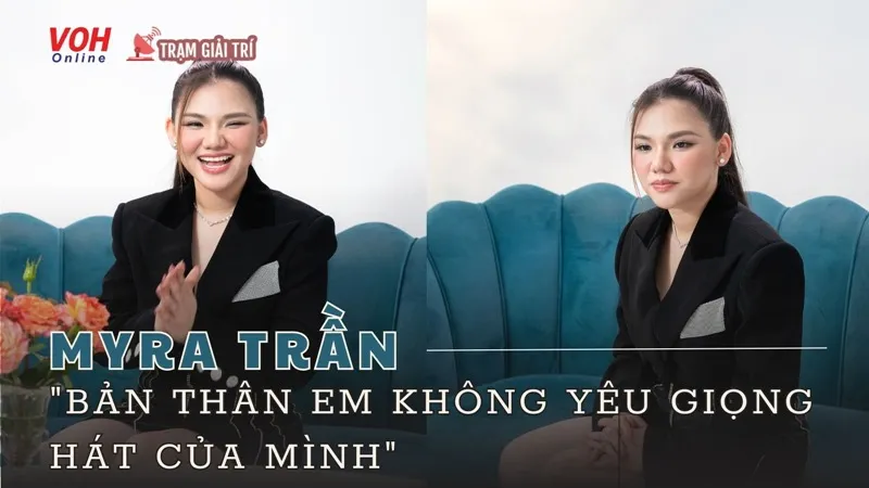 Myra Trần: “Bản thân em cũng không yêu giọng hát của mình” 2