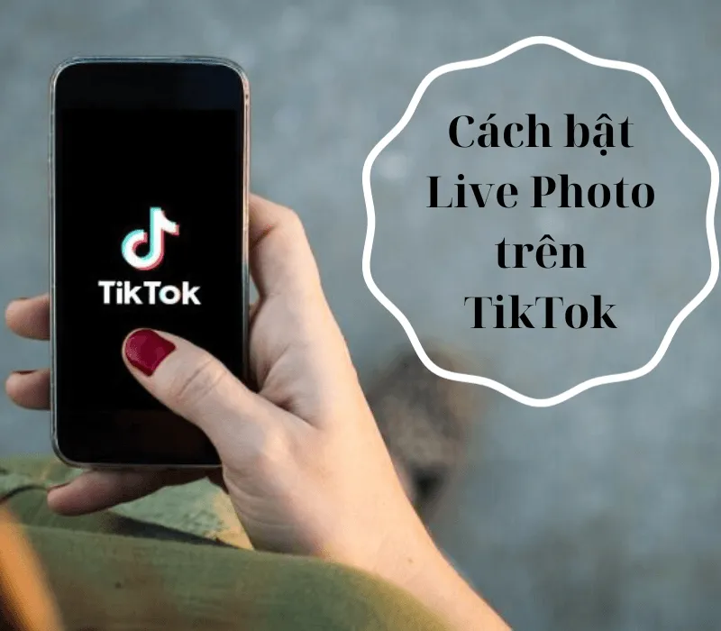 Bật mí cách bật live photo trên TikTok siêu đơn giản 1