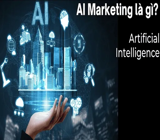 AI Marketing là gì?| ứng dụng và vai trò trong lĩnh vực tiếp thị 1