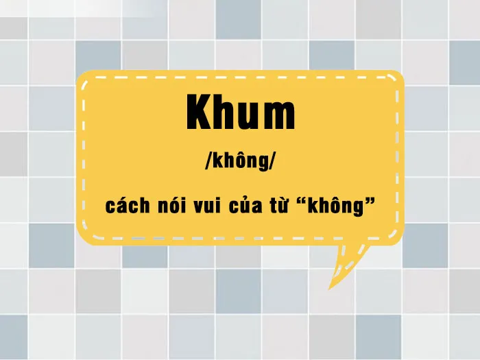 Ý nghĩa từ “khum” là gì mà đi đâu cũng nghe, cũng gặp? 1