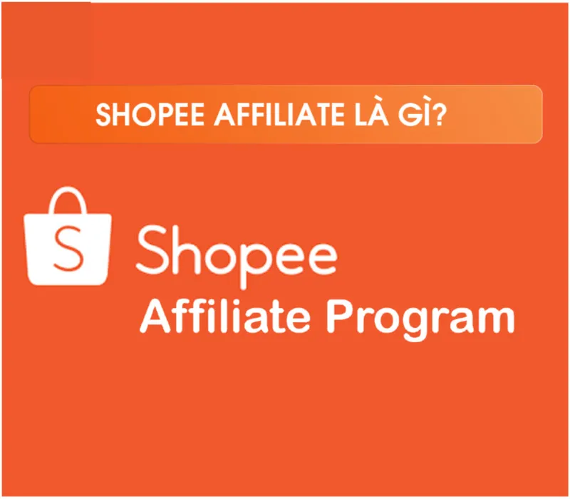 Shopee Affiliate là gì? Cách làm Affiliate Shopee hiệu quả 1