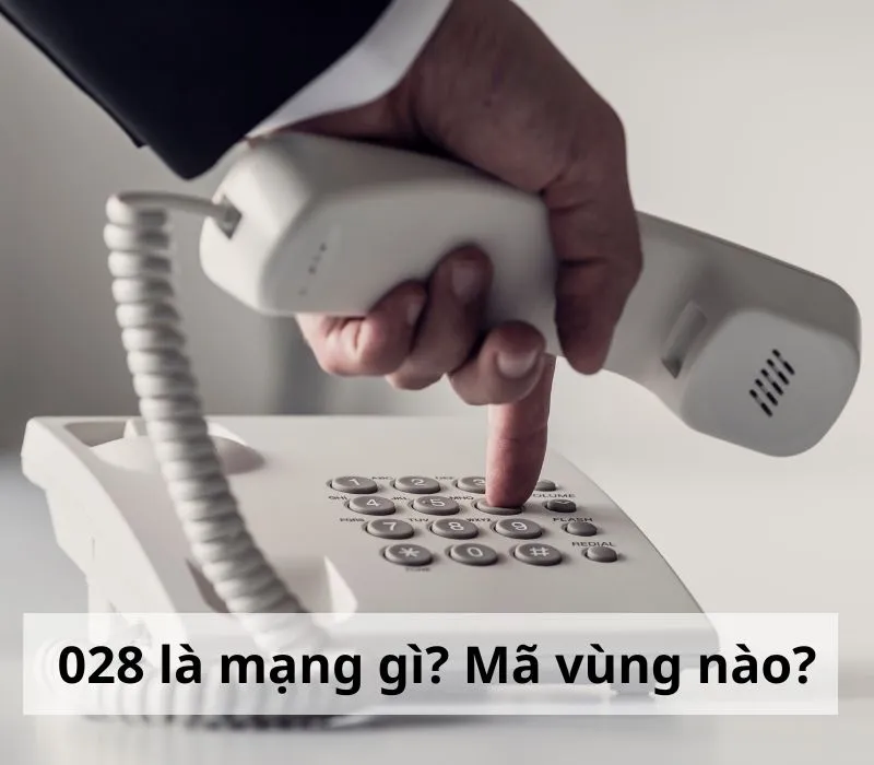 Đầu 028 là mạng gì? Bật mí ý nghĩa ẩn sau đầu số 028 1