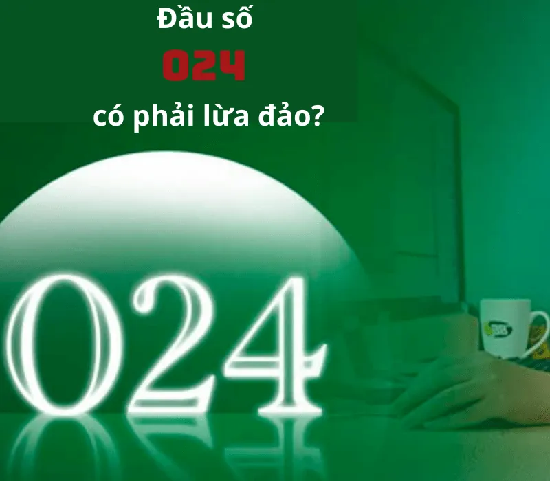 Đầu 024 là mạng gì, mã vùng ở đâu? Cảnh báo các đầu số 024 lừa đảo 3