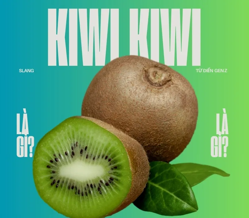 Kiwi Kiwi là gì? Tại sao cụm kể từ đó lại viral từng cõi mạng? 1