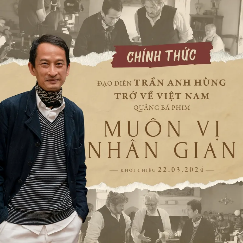 Đạo diễn Trần Anh Hùng về Việt Nam quảng bá Muôn Vị Nhân Gian 1