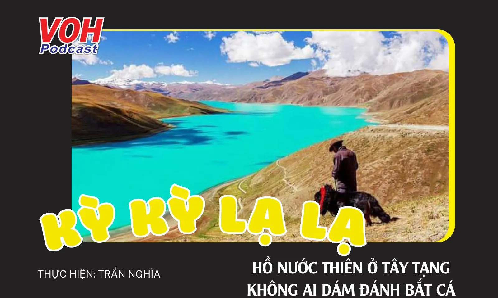 Hồ nước thiêng ở Tây Tạng: Không ai dám đánh bắt cá
