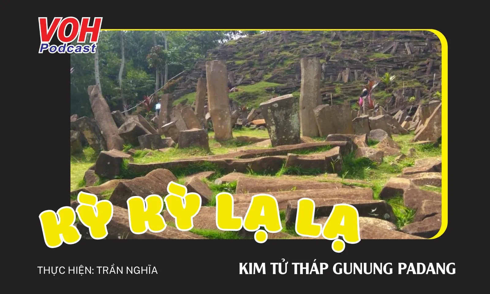 Phát hiện kim tự tháp cổ nhất thế giới ở Indonesia – Gunung Padang