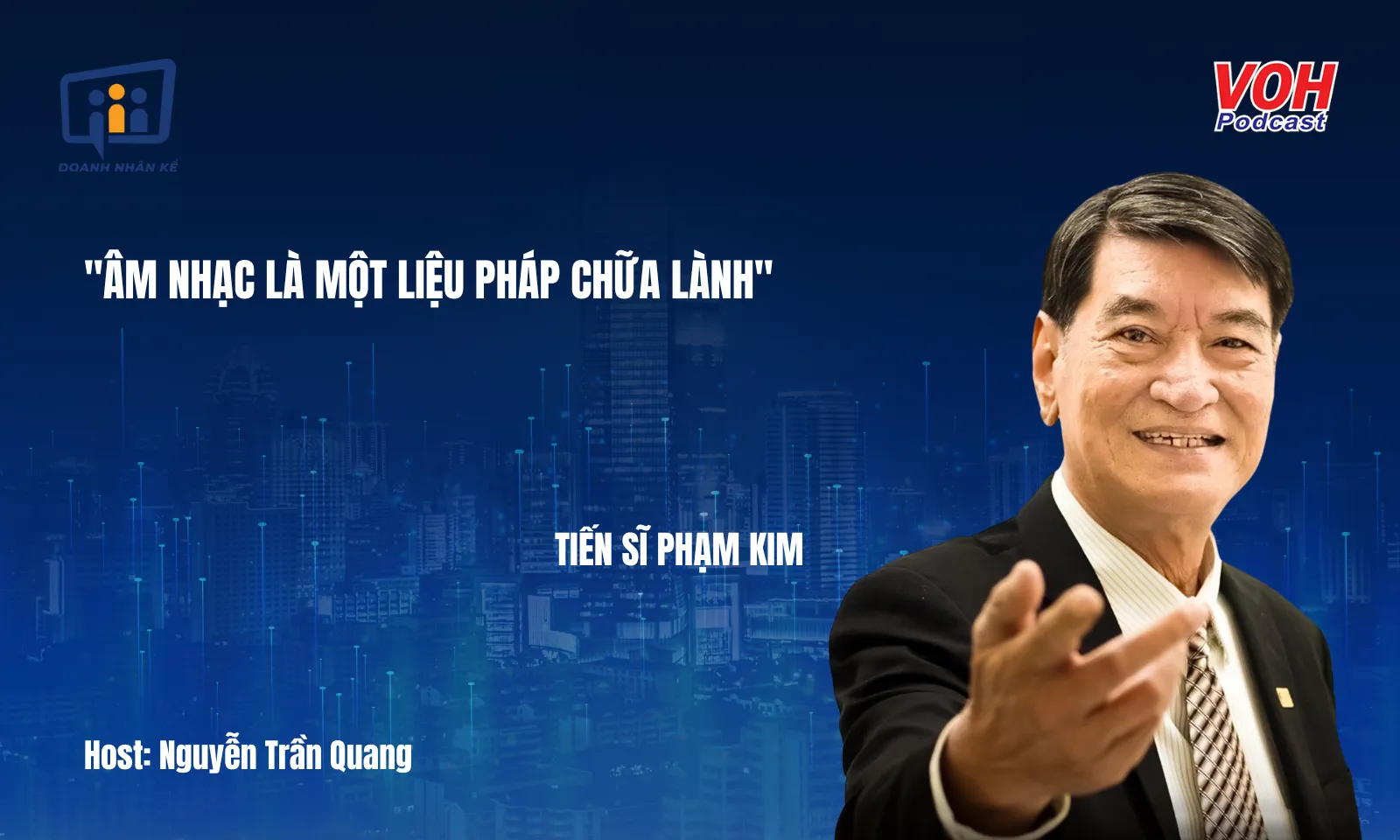Tiến sĩ Phạm Kim: Âm nhạc ứng dụng trong cuộc sống doanh nhân | DNK #95