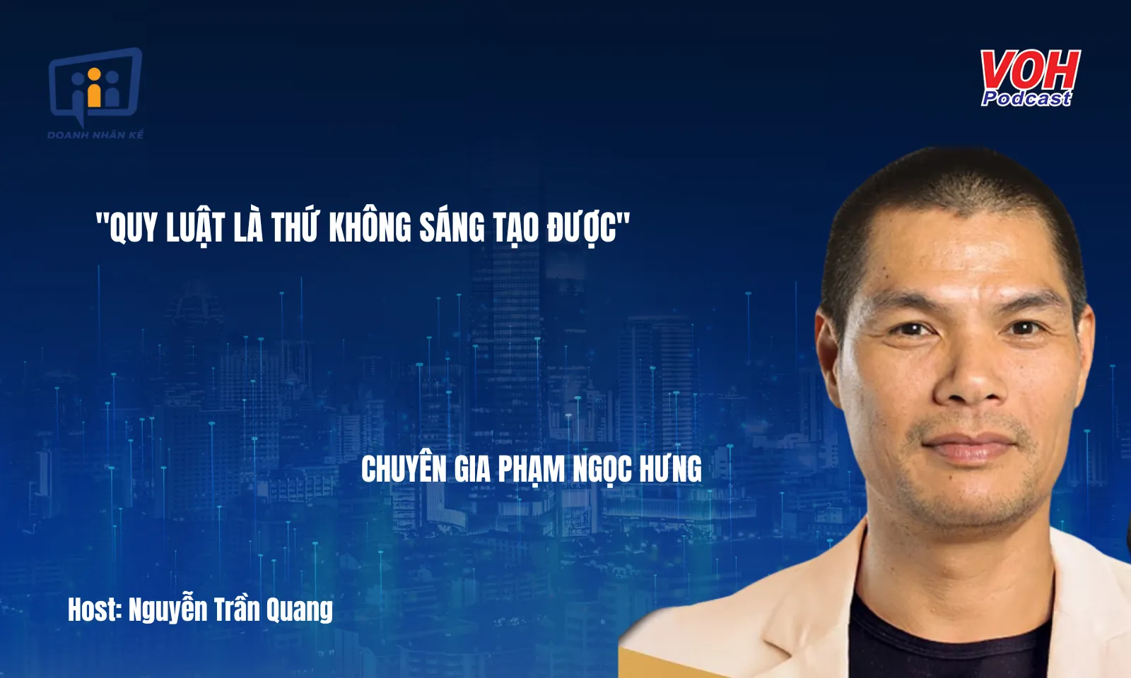 Chuyên gia Phạm Ngọc Hưng: Điều quan trọng trong chiến dịch quảng bá thương hiệu | DNK #92