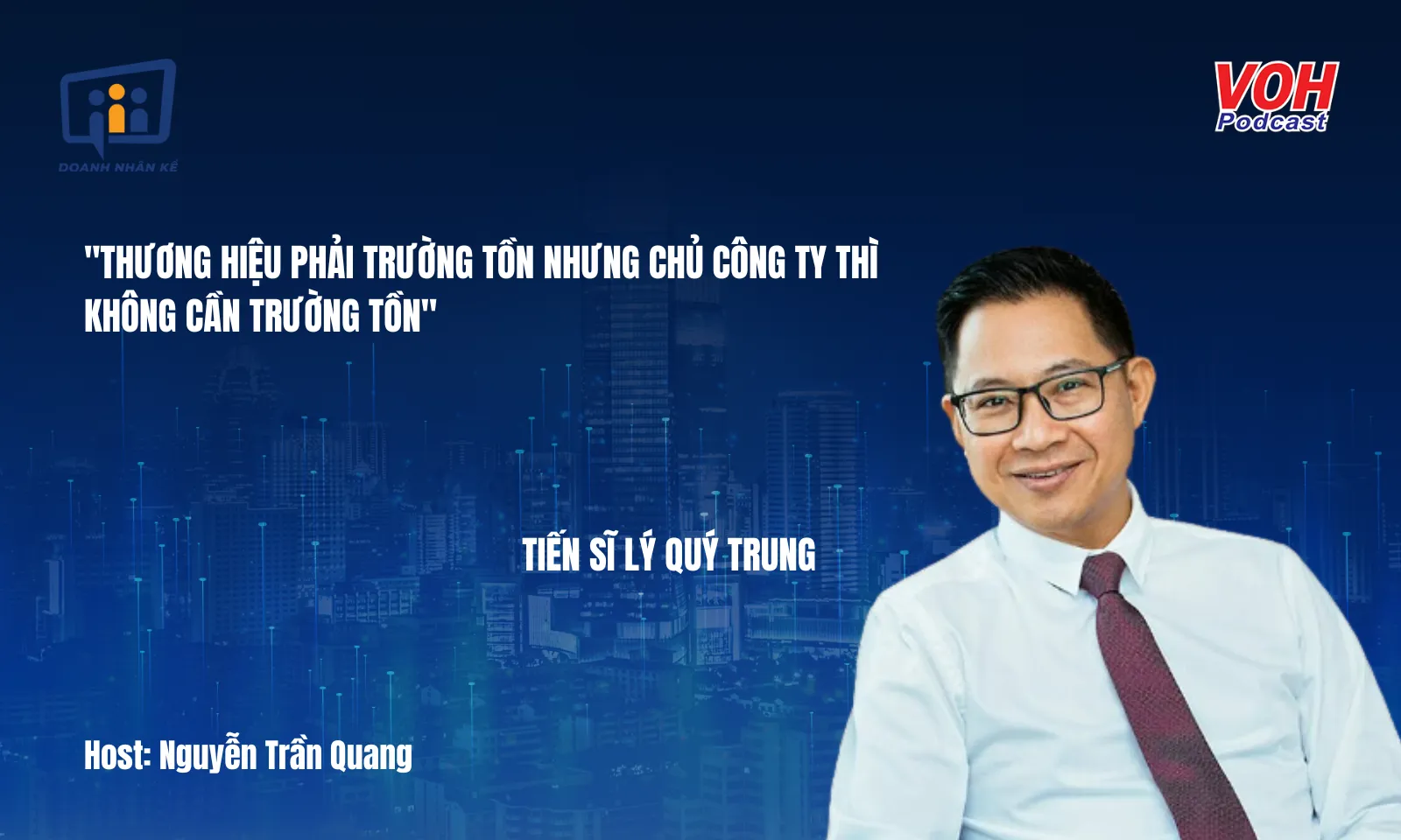 Tiến sĩ Lý Quí Trung: Bài học về chuỗi nhượng quyền thương hiệu quốc tế | DNK #106