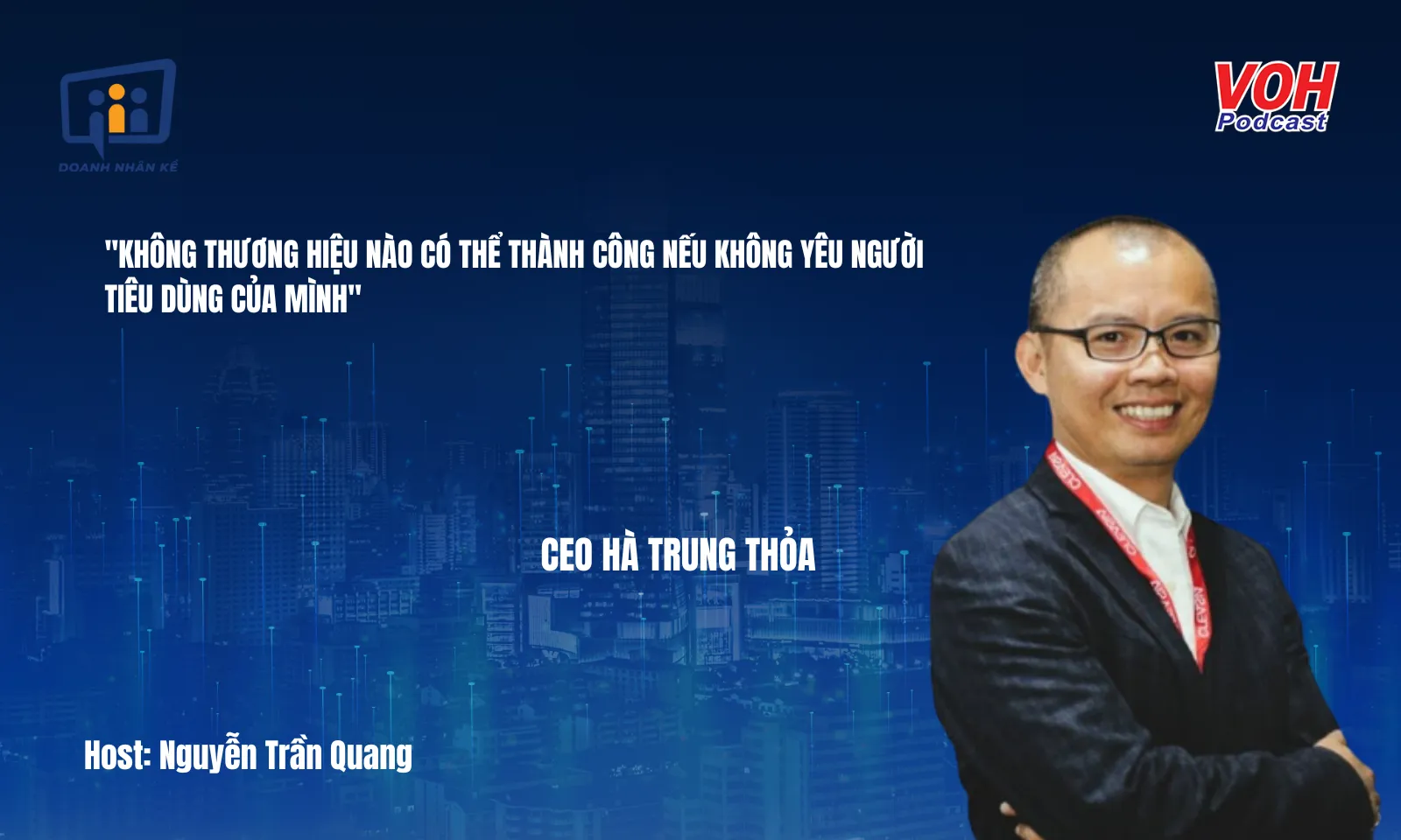CEO Hà Trung Thoả: Chìa khóa kích hoạt thương hiệu và thúc đẩy doanh số bán hàng | DNK #113