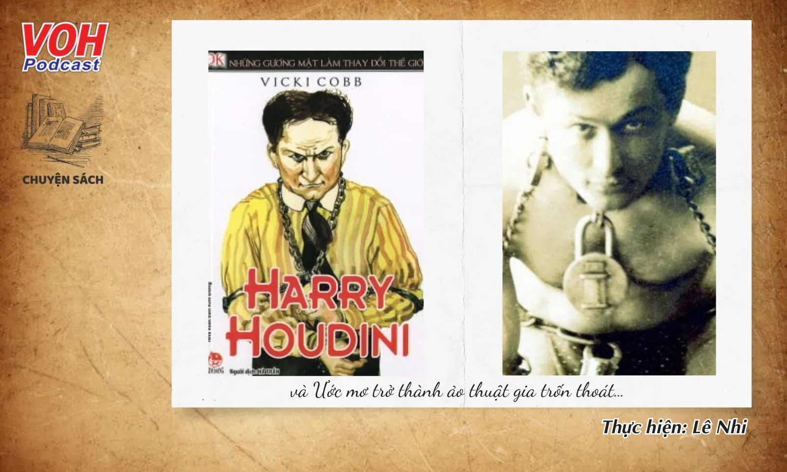 Harry Houdini là ai? Ảo thuật gia đại tài hay kẻ lừa đảo?