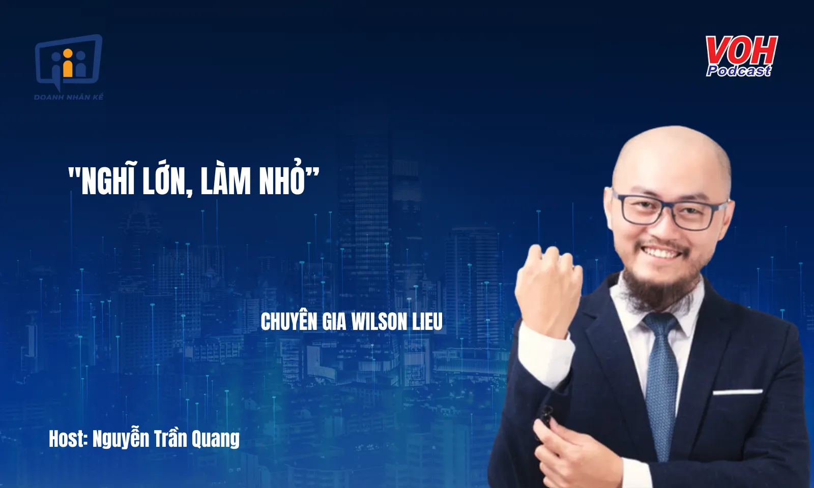 Chuyên gia Wilson Lieu: Bí quyết chinh phục cuộc cách mạng 4.0 | DNK #125