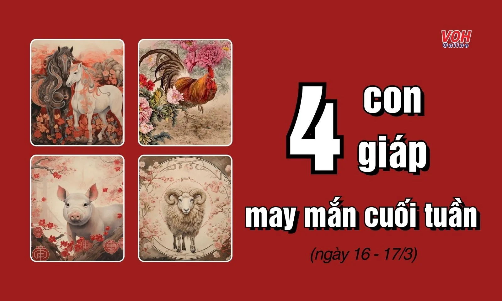 4 con giáp được Thần Tài thương, may mắn cuối tuần này (ngày 16 - 17/3)