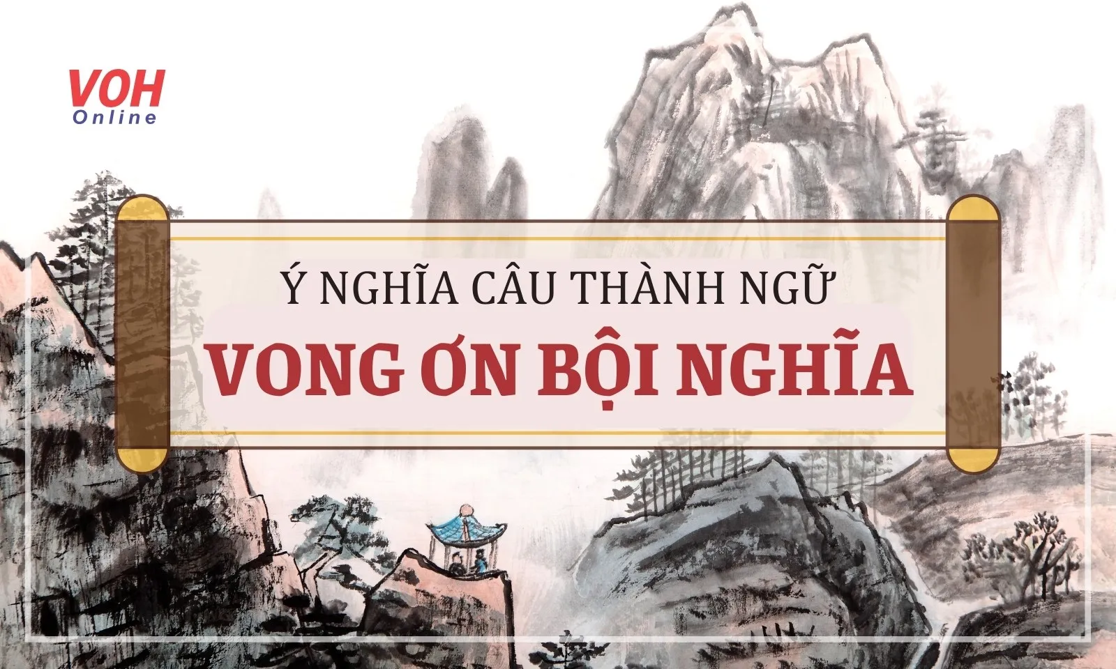 Giải thích thành ngữ Vong ơn bội nghĩa là gì?