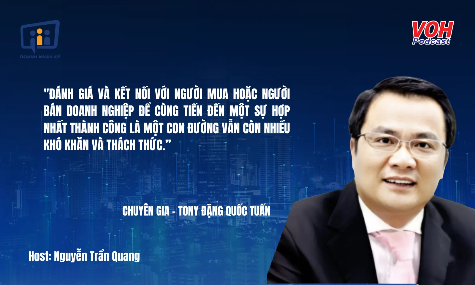 Tony Đặng Quốc Tuấn: Làm sao chuẩn bị cho doanh nghiệp đạt được đến giá trị mong đợi? | DNK #131