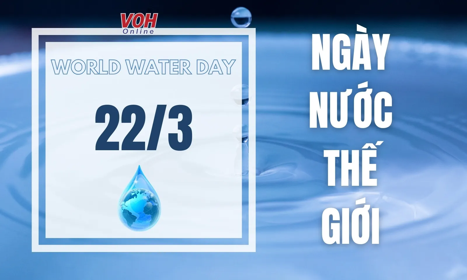 Ngày 22/3 là ngày gì? Nguồn gốc, ý nghĩa ngày Nước Thế giới