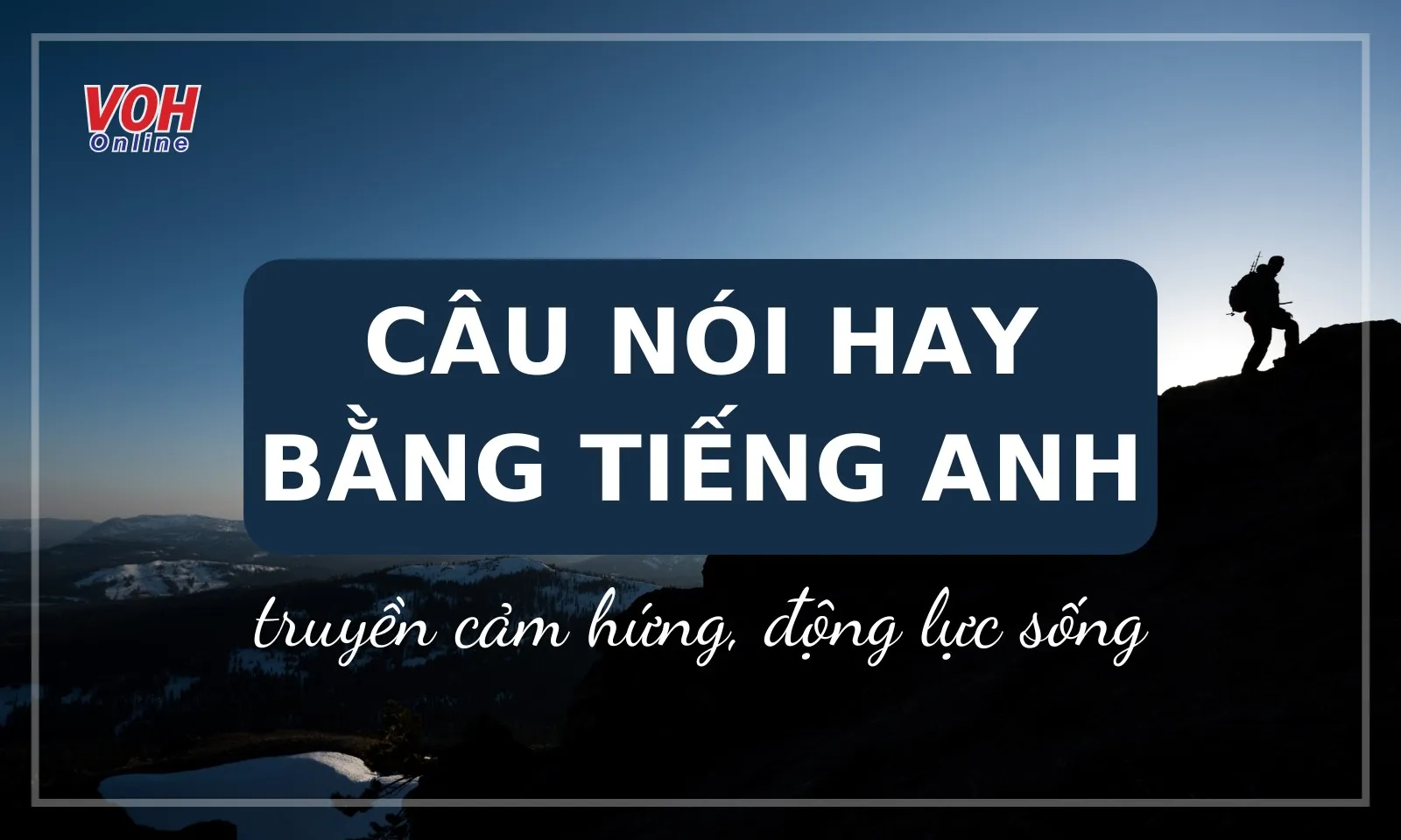 120+ câu nói động lực tiếng Anh truyền cảm hứng hay, ý nghĩa nhất