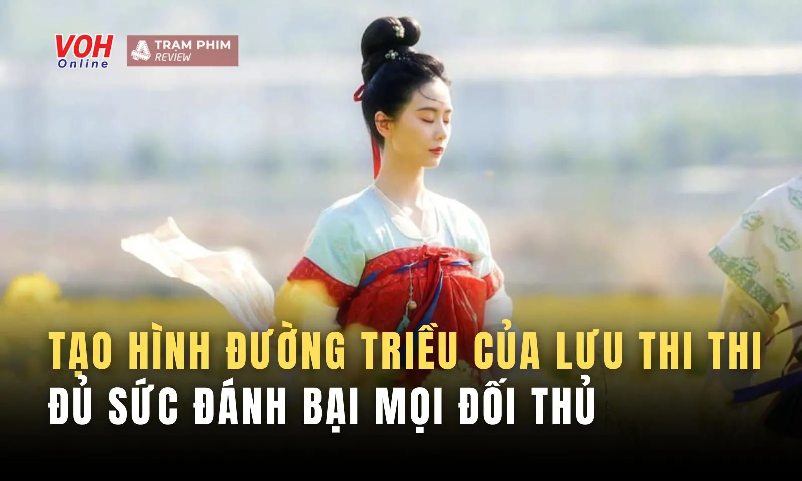 Tạo hình nữ tử Đường triều của Lưu Thi Thi thế nào mà được cho là đánh bại mọi đối thủ?