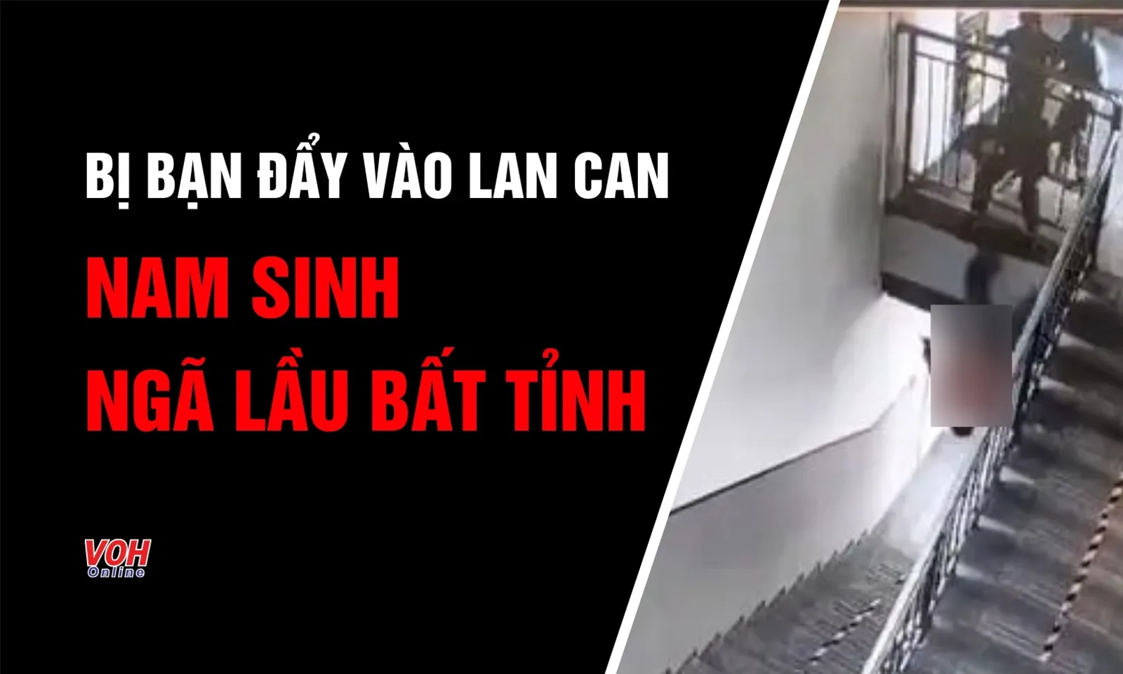 Bị bạn đẩy vào lan can, nam sinh ngã lầu bất tỉnh