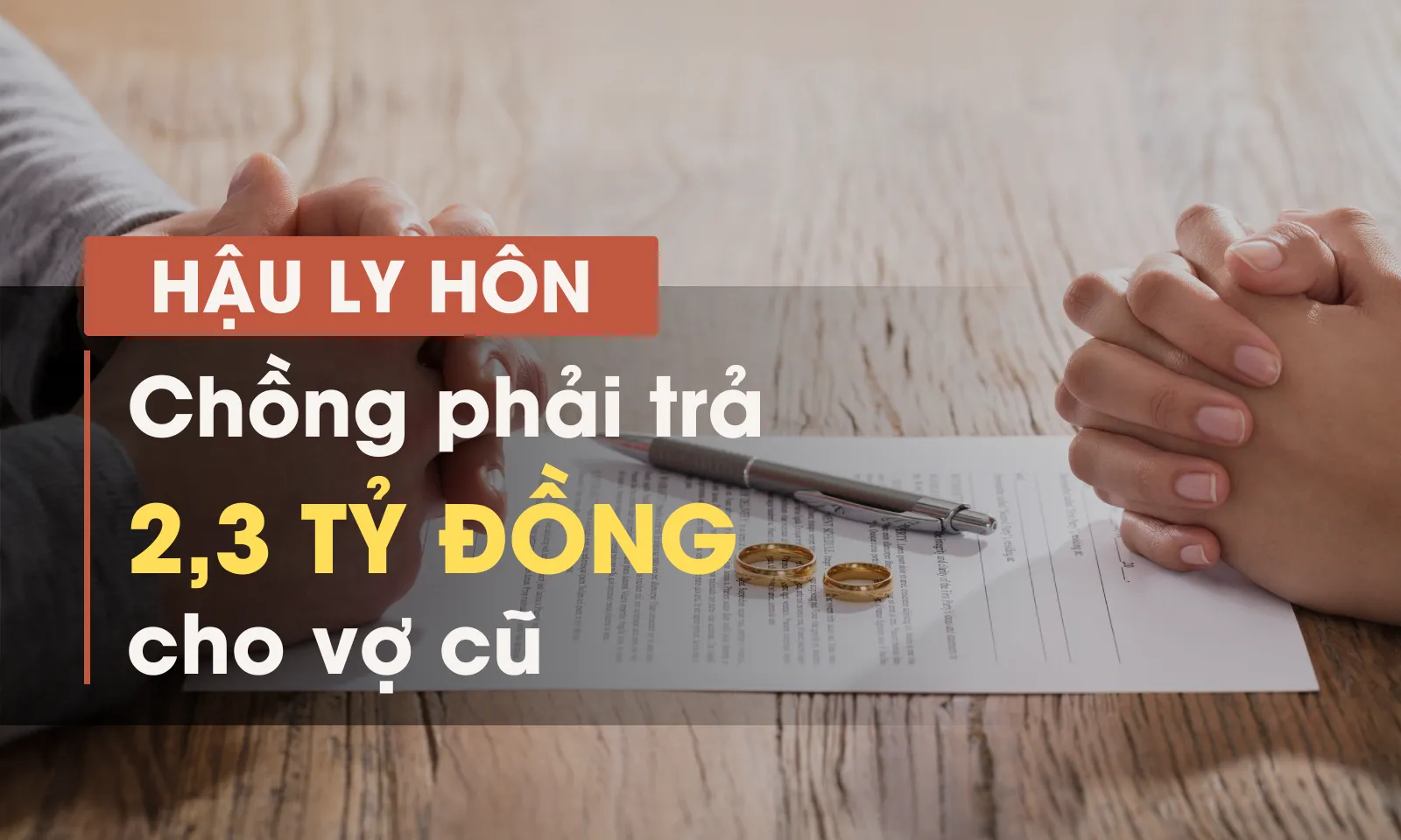 Chồng phải trả hơn 2,3 tỷ đồng cho vợ cũ sau ly hôn