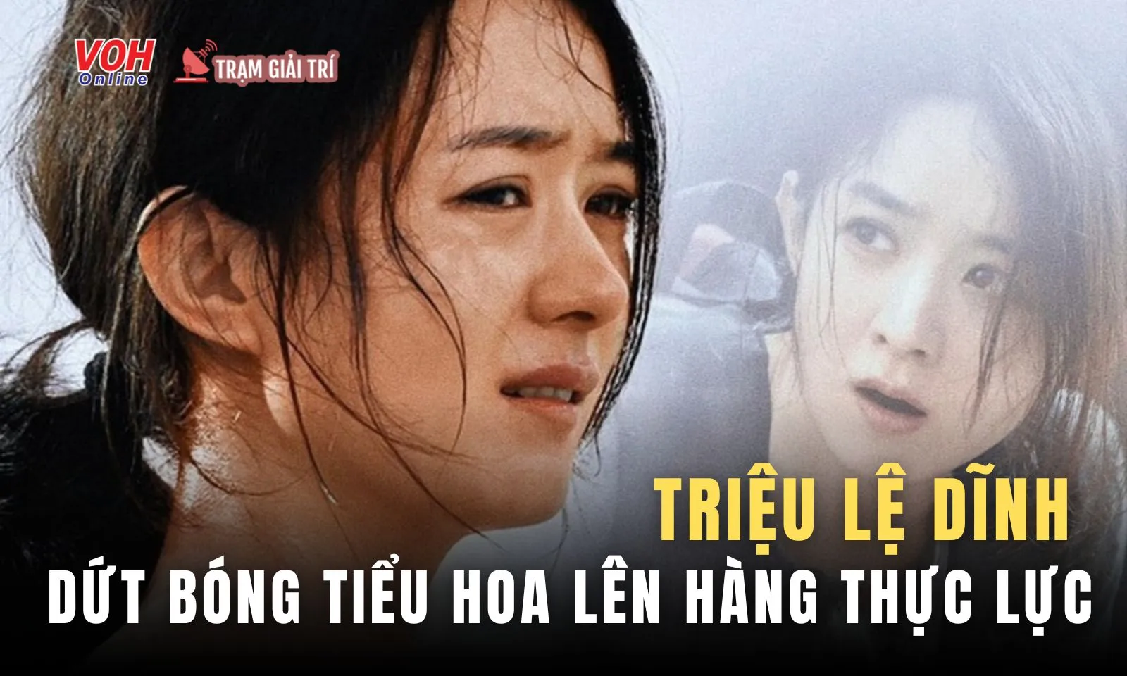 Triệu Lệ Dĩnh cố gắng vươn lên hàng thực lực, liệu có thể thành công?