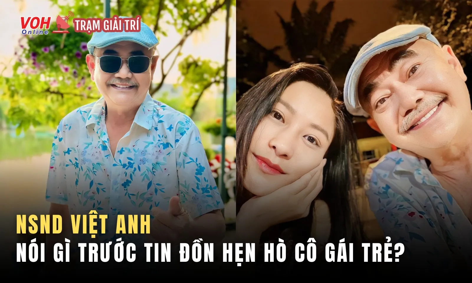 NSND Việt Anh nói gì trước tin đồn hẹn hò cô gái trẻ ở tuổi 66?