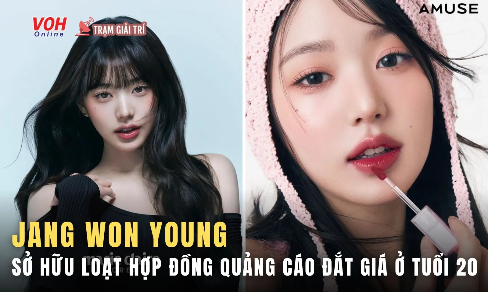 Jang Won Young sở hữu loạt hợp đồng quảng cáo đắt giá thế nào ở tuổi 20?