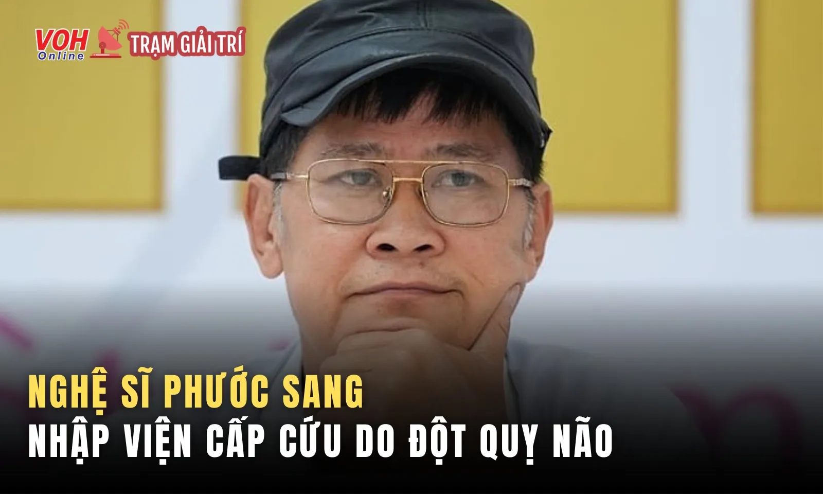 Diễn viên Phước Sang nhập viện cấp cứu do đột quỵ não