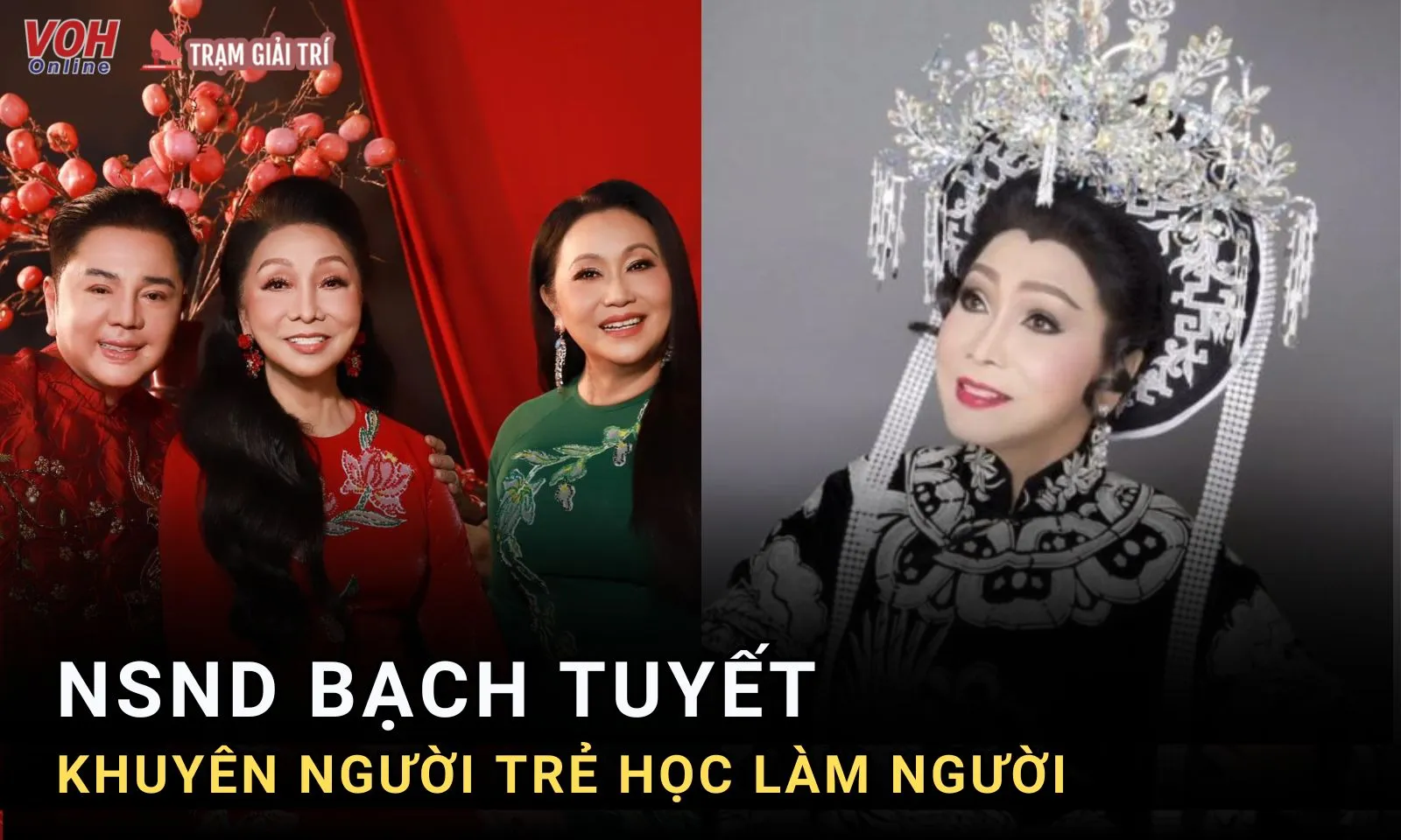 NSND Bạch Tuyết khuyên người trẻ nên học làm người trước khi trở thành nghệ sĩ