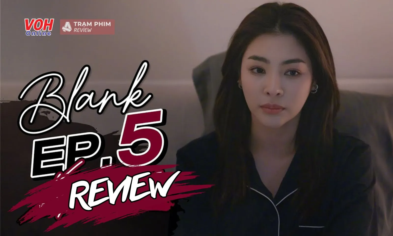 Review Blank The Series tập 5 - Thất vọng vì phim cứ “chạy nước rút” cho tập cuối