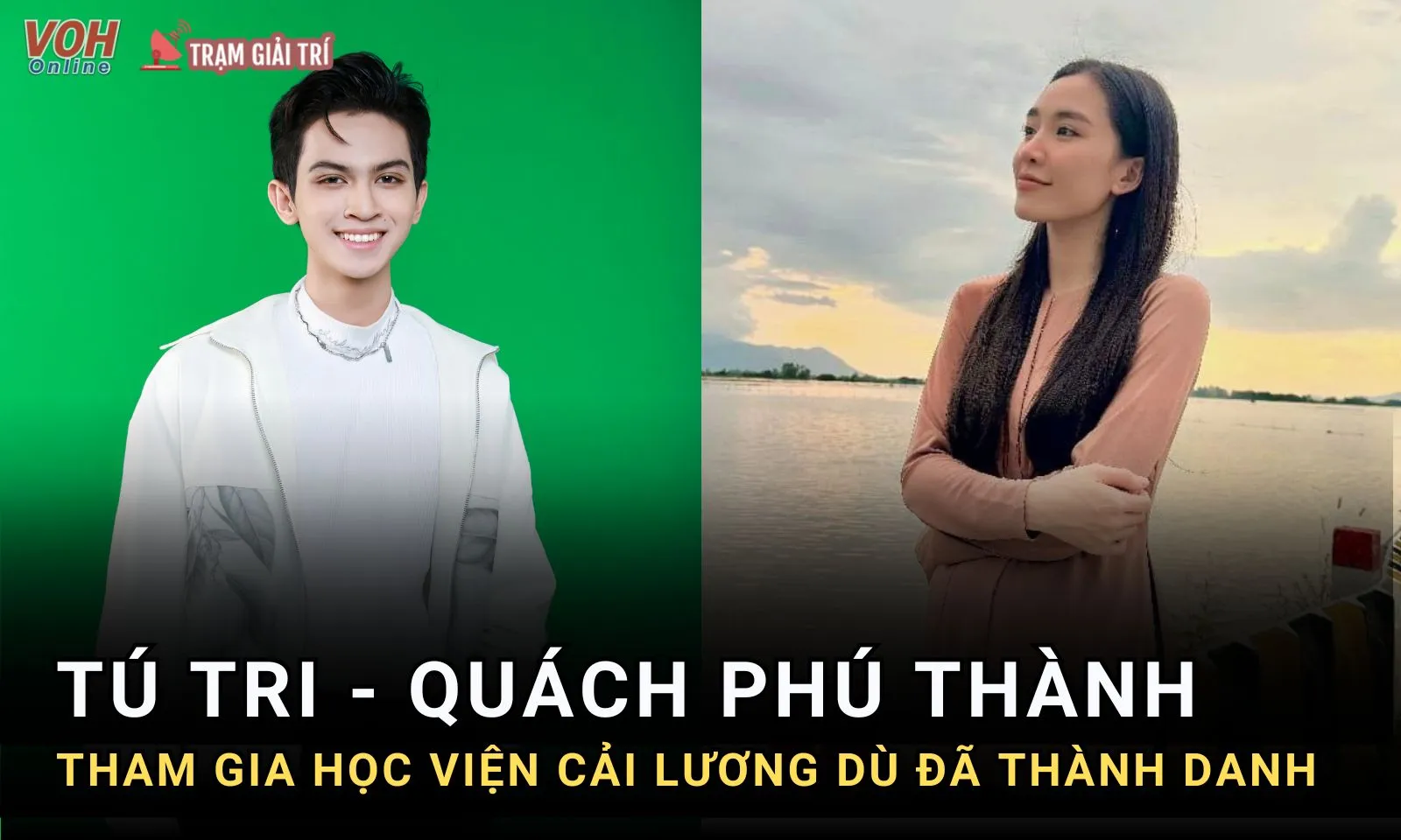 Vì sao Tú Tri, Quách Phú Thành tham gia Học Viện Cải Lương của cô 3 Bạch Tuyết?