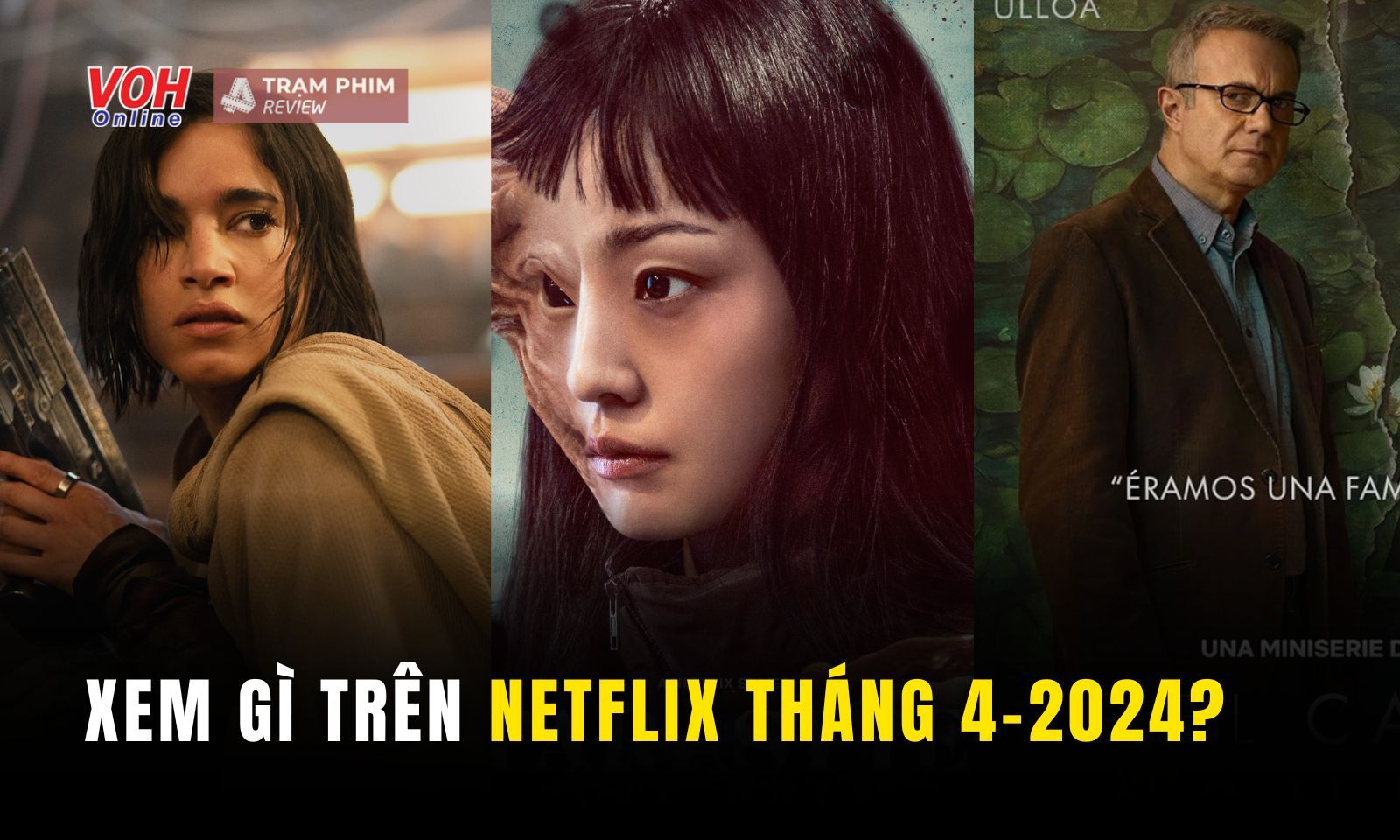 Phim Netflix tháng 4/2024 - Số lượng ít, thiên về tâm lý, giật gân
