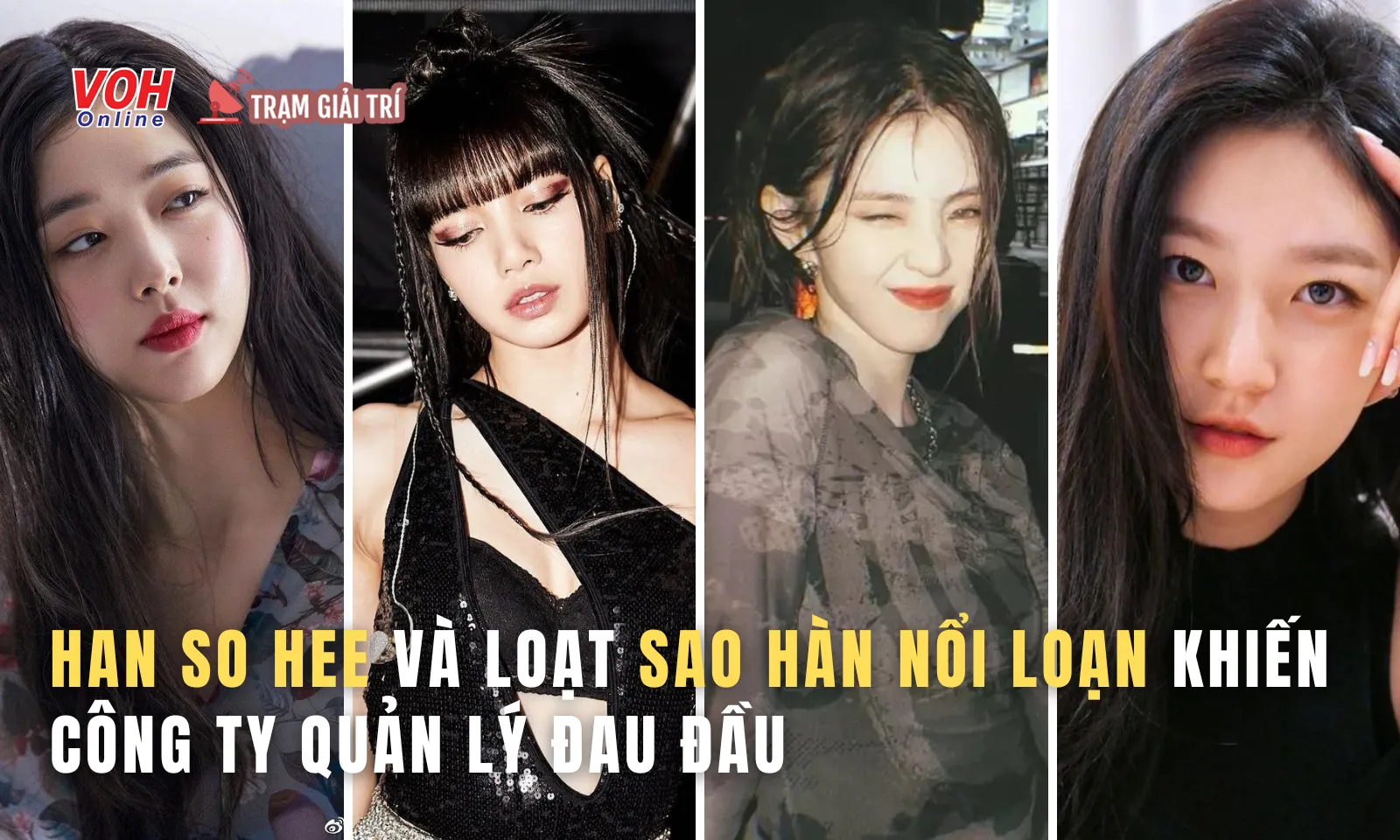 Han So Hee và loạt sao Hàn nổi loạn khiến công ty quản lý đau đầu