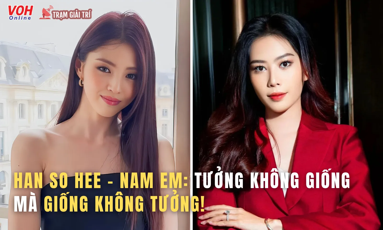 Han So Hee và Nam Em: Tưởng không giống mà giống không tưởng!