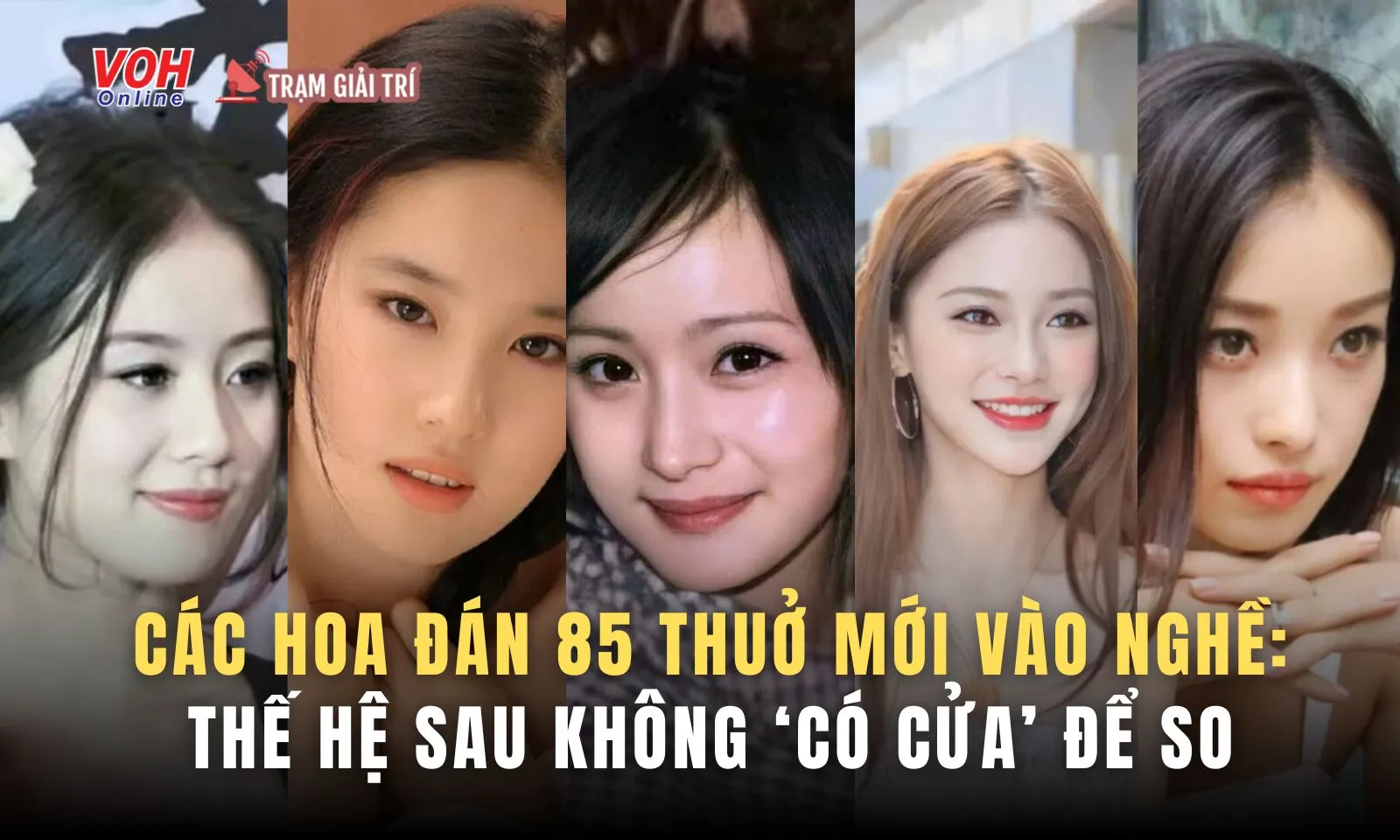 Nhan sắc của các hoa 85 thuở mới vào nghề khiến thế hệ sau không có cửa để so