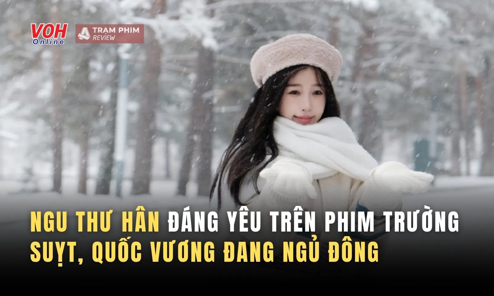 Ngu Thư Hân lấy lại vẻ đáng yêu qua tạo hình “công chúa tuyết”