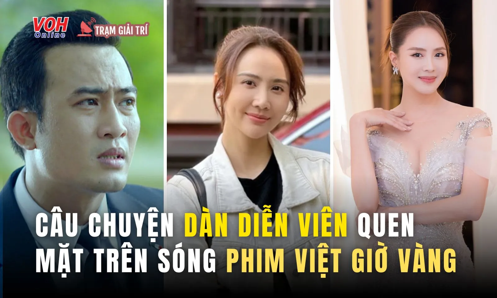 Câu chuyện dàn diễn viên quen mặt trên sóng phim Việt giờ vàng 
