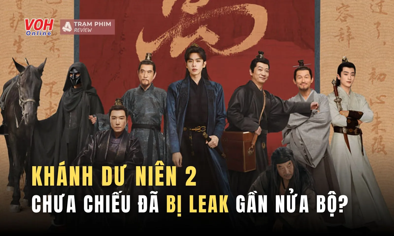 Khánh Dư Niên 2 chưa chiếu đã bị leak gần nửa bộ?