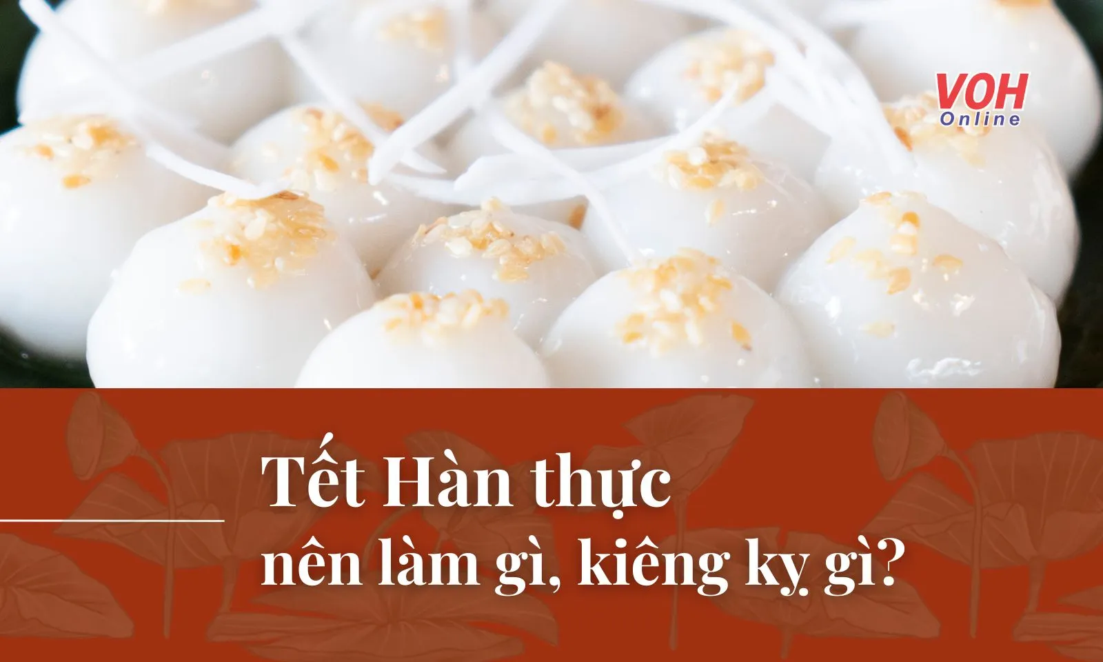 Những điều kiêng kỵ ngày Tết Hàn thực 3/3 nhiều người chưa biết