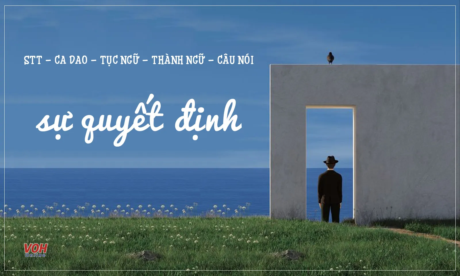 77 stt, ca dao, tục ngữ, thành ngữ, câu nói hay về sự quyết định