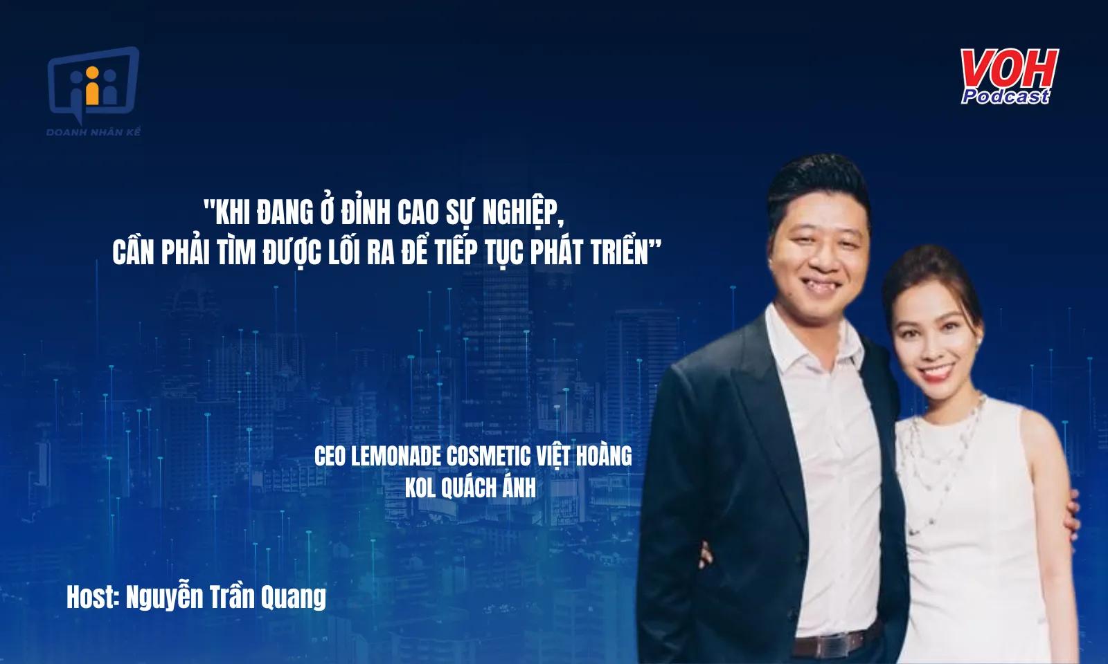 CEO Lemonade Việt Hoàng - Bí quyết tạo dựng thương hiệu mỹ phẩm triệu người mê | DNK #133
