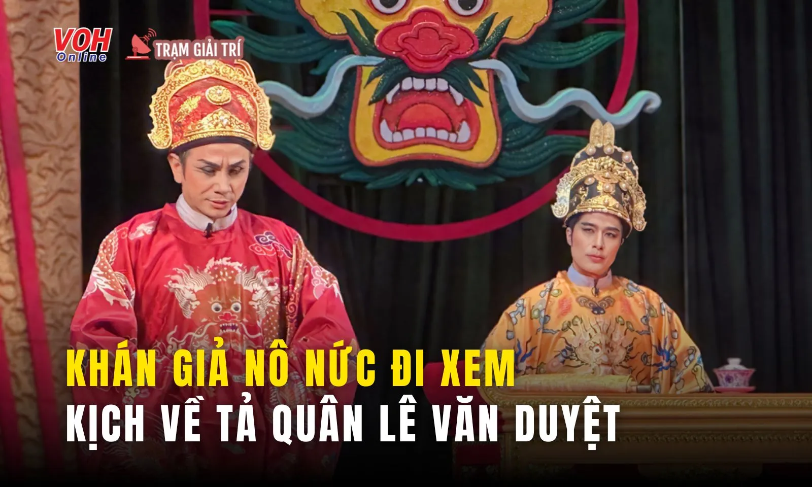 Khán giả nô nức đi xem kịch lịch sử về Tả quân Lê Văn Duyệt 