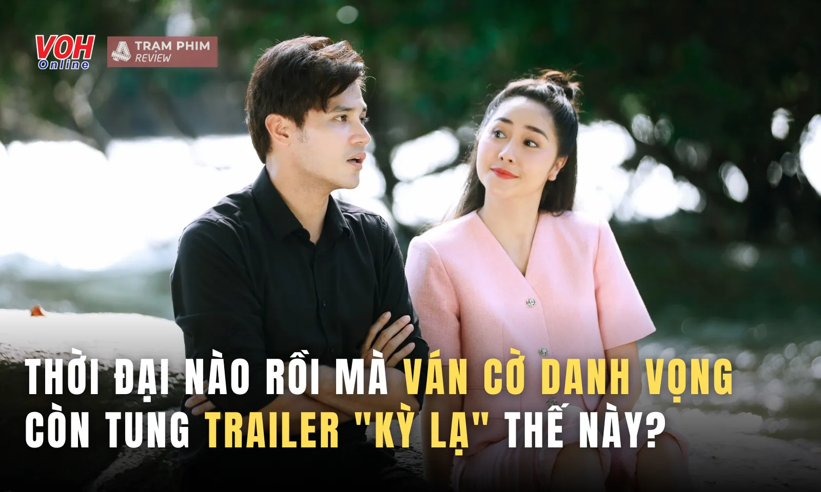 Ván Cờ Danh Vọng tung trailer lạ, các mọt khó hiểu về độ tân tiến