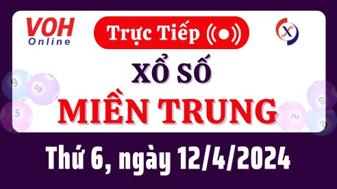 XSMT 12/4, Trực tiếp xổ số miền Trung thứ 6 ngày 12/4/2024