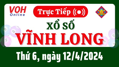 XSVL 12/4 - Kết quả xổ số Vĩnh Long hôm nay thứ 6 ngày 12/4/2024
