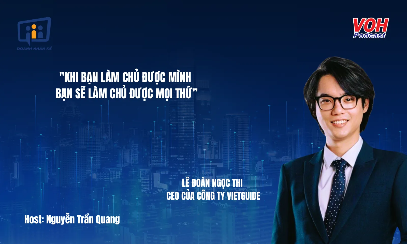 CEO VIETGUIDE Lê Đoàn Ngọc Thi: Chuyển đổi du lịch Việt Nam với tầm nhìn dài hạn | DNK #140