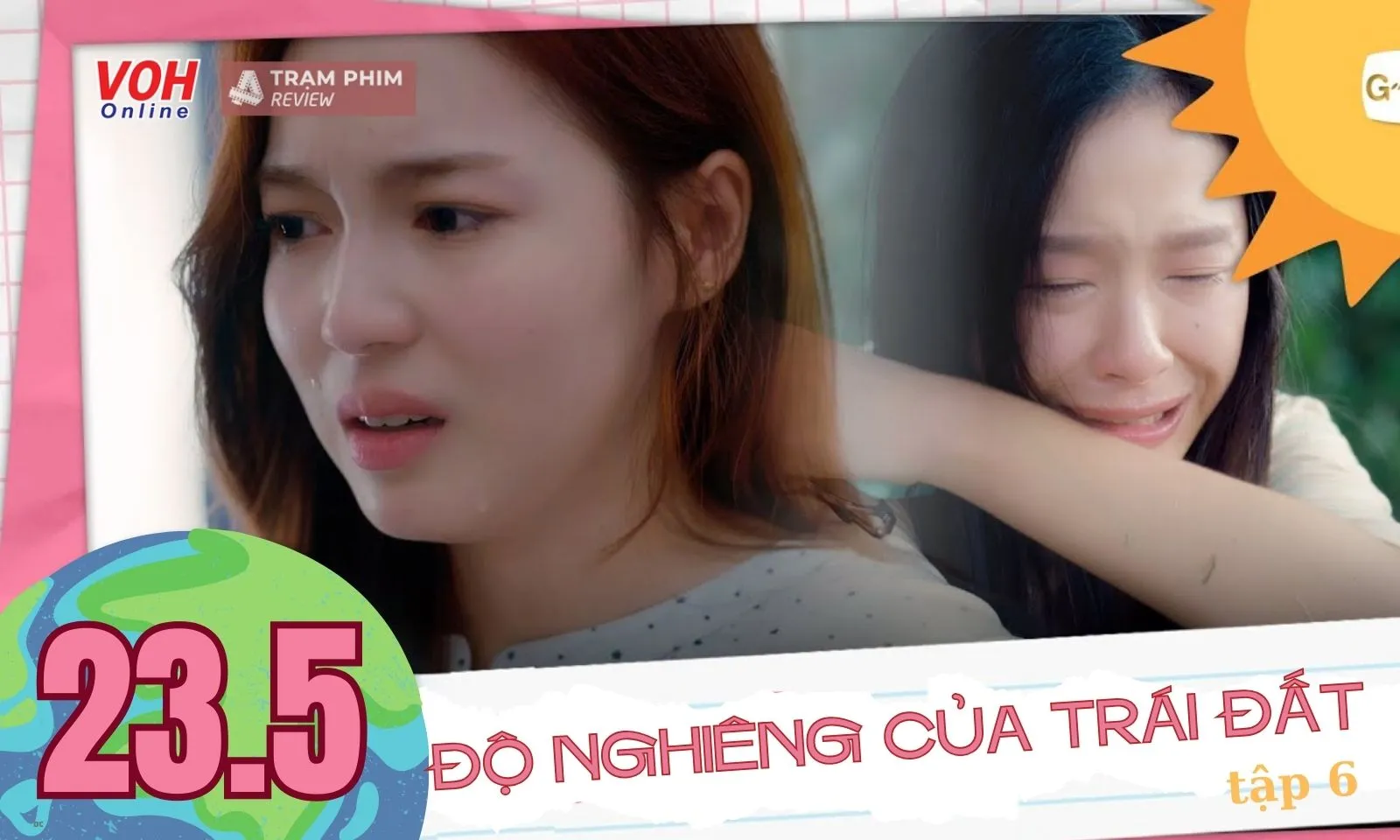 Review 23.5 Độ Nghiêng Của Trái Đất tập 6: Khi sự thật được phơi bày