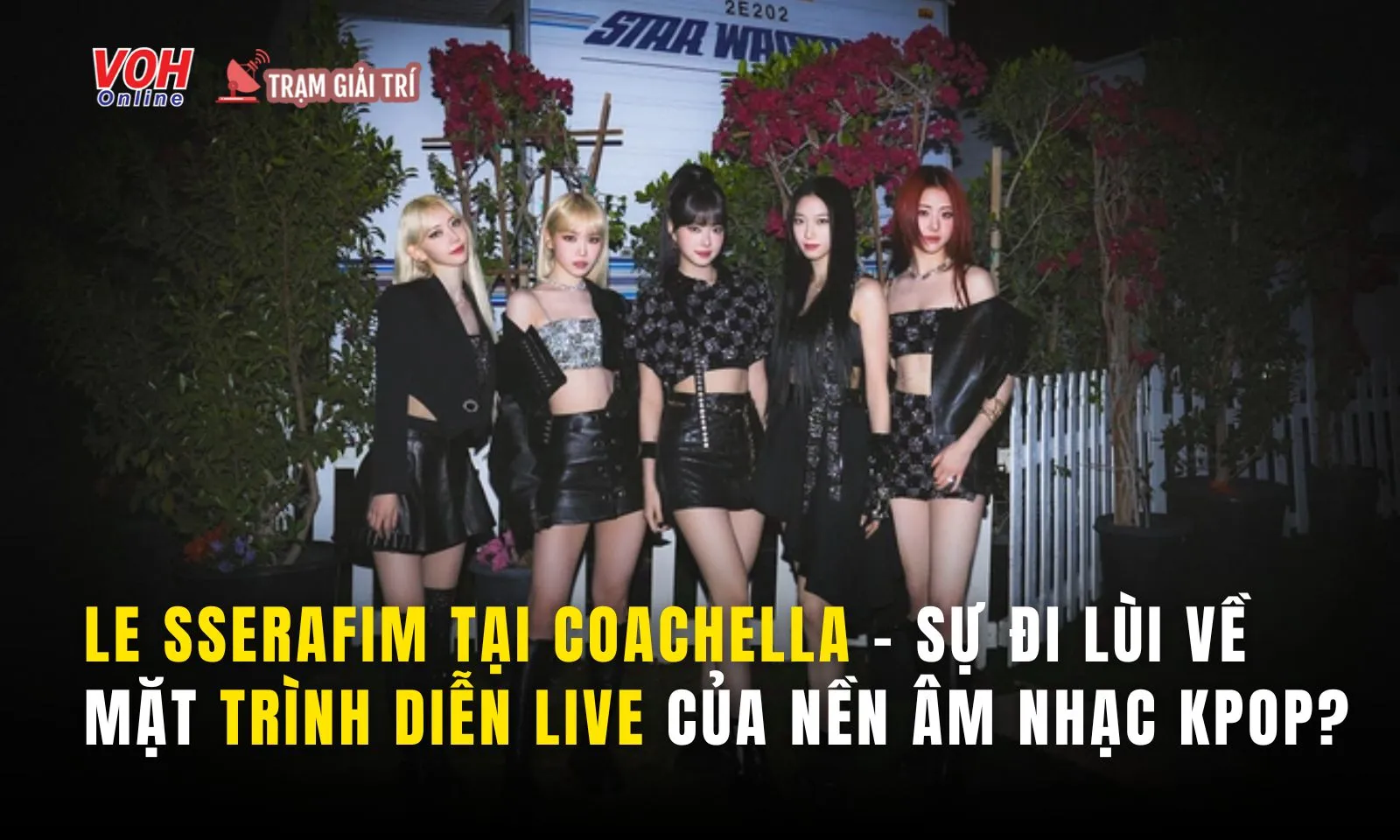 LE SSERAFIM tại Coachella là bước lùi đáng xấu hổ của Kpop?